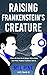 Raising Frankenstein’s Crea...