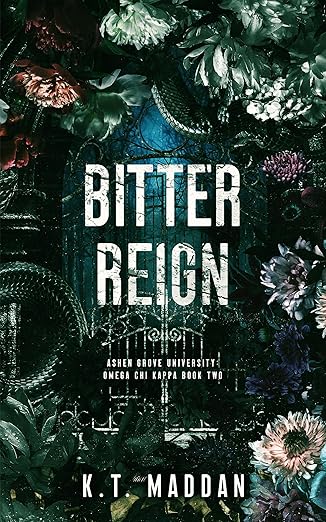 Bitter Reign: Omega Chi Kappa Book Two (Ashen Grove University 4)