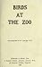 Birds at the Zoo: Sixty Photographs #13 Gowans Nature (Classic Reprint)
