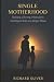 Single Motherhood: Raising ...
