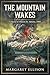The Mountain Wakes: A Story...