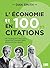 L’économie en 100 citations: De l’Antiquité à nos jours... quand les grandes idées traversent les siècles