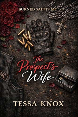 The Prospect's Wife: A Dark Motorcycle Club Romance (Iron Saints MC Book 1)