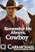 Remember Me Always, Cowboy by C.J. Carmichael