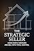 The Strategic Seller: Avoid...