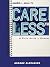 When and How To Care Less: ...