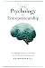 The Psychology of Entrepreneurship by Shawn Barrett