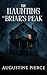 The Haunting at Briar's Peak by Augustine Pierce The Haunting at Briar's Peak by Augustine Pierce