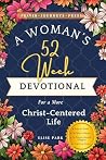 A Woman's 52-Week Devotional: For a More Christ Centered Life Book cover for A Woman's 52-Week Devotional: For a More Christ Centered Life