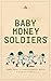 Baby Money Soldiers®: Simpl...