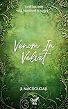 Venom In Velvet: A Dark Fantasy Novel-in-Verse Venom In Velvet: A Dark Fantasy Novel-in-Verse