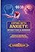 COPING WITH ANXIETY: WITHOU...