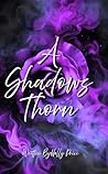 A shadows thorn