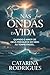 NAS ONDAS DA VIDA by Catarina Rodrigues