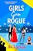 Girls Gone Rogue: A hilario...