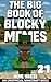 The Big Book of Blocky Memes 21 by Meme Master