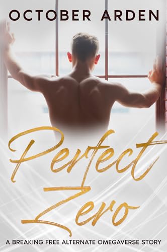 Perfect Zero: A Breaking Free Alternative Omegaverse Story (Kindle Edition)