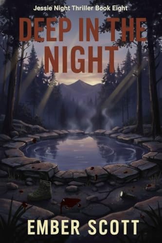 Deep In The Night (Jessie Night Thriller #8)