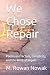 We Chose Repair: Poems on F...