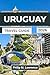 URUGUAY TRAVEL GUIDE 2026: ...