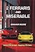 TWO FERRARIS AND MISERABLE:...