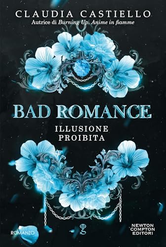 Bad Romance. Illusione proibita (Italian Edition)