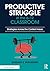 Productive Struggle in the 6-12 Classroom: Strategies Across the Content Areas
