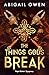 The things gods break - Version française: The Crucible Tome 2