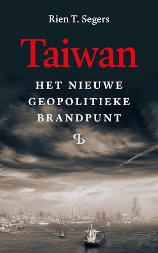 Taiwan: Het nieuwe geopolitieke brandpunt (Dutch Edition)