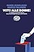 Voto alle donne!: La storia di una battaglia, dalle suffragette alla Costituente (Italian Edition)