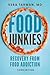 Food Junkies: Recovery from Food Addiction