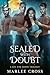 Sealed with Doubt: Lady of ...