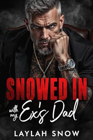 Snowed In with My Ex's Dad (Forbidden Kings, #6)