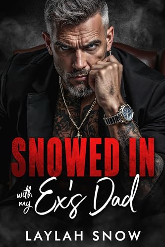 Snowed In with My Ex's Dad: An Age Gap, Bratva Romance (Forbidden Kings)