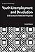 Youth Unemployment and Devolution: Civil Society and Street-Level Responses (Civil Society and Social Change)