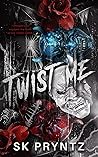 Twist Me by S.K. Pryntz
