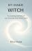My Inner Witch: Reclaiming Self-Worth and Trusting Your Inner Voice