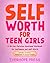 Self Worth for Teen Girls: ...