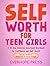 Self Worth for Teen Girls: ...