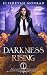 Darkness Rising by Elishevah Monrad Darkness Rising by Elishevah Monrad