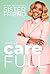 SisterFriend, Just Be CareFULL! by DeeDee Freeman