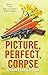 Picture, Perfect, Corpse by Joanna Campbell Slan
