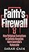 FAITH'S FIREWALL : How Reli...