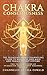 Chakra Consciousness: The Pleiadian Awake Channeling Guide to Wellness, and Male and Female Energy Systems (The Transmissions of Pleiadian Great Light Channel Book 4)