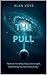 The Pull: A Hard Science Fiction Quest Beyond the Blind Spot (Cosmic Thresholds)