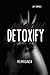 DETOXIFY Reimagined: lettin...