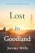 Lost in Goodland by Jeremy  Mills