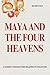 Maya and The Four Heavens: ...
