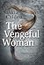 The Vengeful Woman