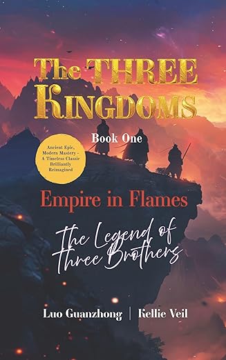 Empire in Flames: The Legend of Three Brothers (The Three Kingdoms, #1)